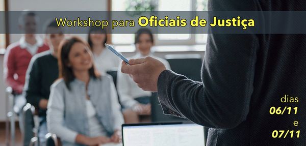 Workshop para Oficiais de Justiça