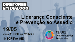 Diretores em Diálogo - Liderança Consciente e Prevenção ao Assédio - 19/05