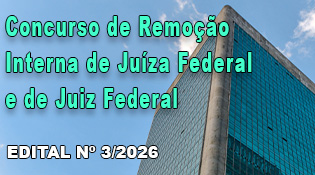 Concurso de Remoção Interna de Juíza Federal e de Juiz Federal – Edital 3, de 19/10/2026